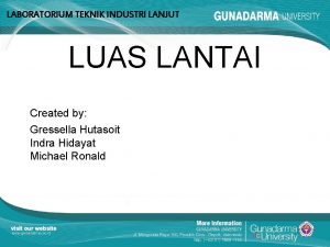 LABORATORIUM TEKNIK INDUSTRI LANJUT LUAS LANTAI Created by