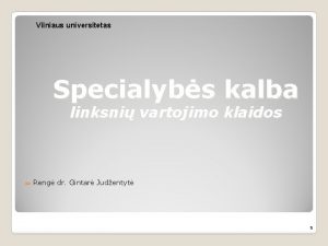 Vilniaus universitetas Specialybs kalba linksni vartojimo klaidos Reng
