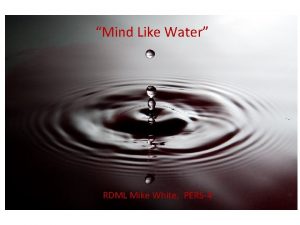 Mind Like Water RDML Mike White PERS4 Whats