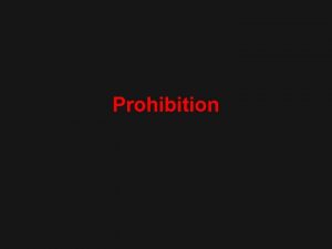 Prohibition Vocabulary Prohibition Era in American society where