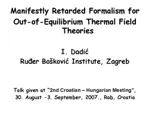 Manifestly Retarded Formalism for OutofEquilibrium Thermal Field Theories