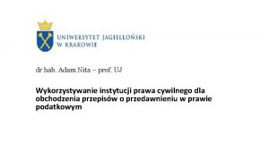 dr hab Adam Nita prof UJ Wykorzystywanie instytucji