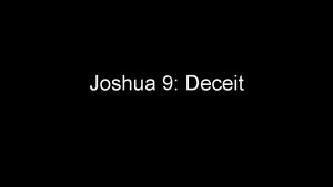Joshua 9 Deceit 1 What is God looking