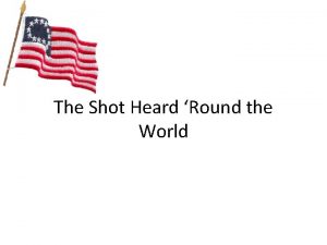The Shot Heard Round the World Minutemen As