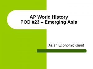 AP World History POD 23 Emerging Asian Economic