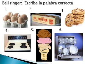 Bell ringer Escribe la palabra correcta 1 4