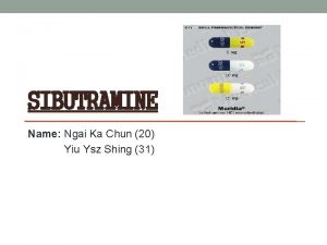 SIBUTRAMINE Name Ngai Ka Chun 20 Yiu Ysz