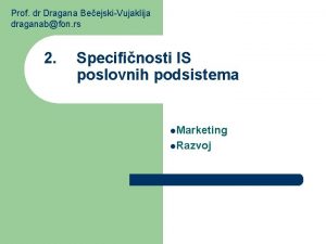 Prof dr Dragana BeejskiVujaklija draganabfon rs 2 Specifinosti