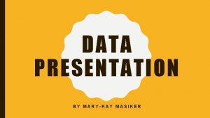 DATA PRESENTATION BY MARYKAY MASIKER TEXAS LAST STATEMENTS