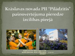 Krslavas novada PII Pldztis panovrtjuma pieredze izcilbas pieej