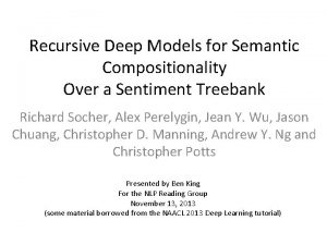 Recursive Deep Models for Semantic Compositionality Over a