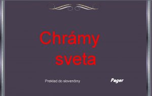 Chrmy sveta Preklad do sloveniny Pager Chrmy existuj