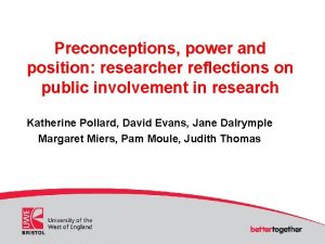 Preconceptions power and position researcher reflections on public