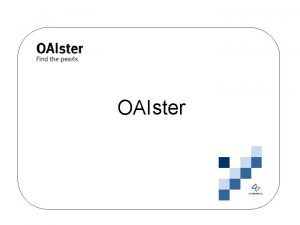 OAIster A OAIster disponibiliza textos completos de artigos