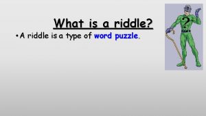 What is a riddle