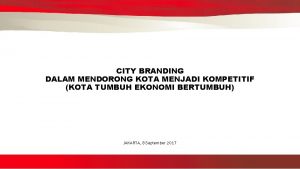 CITY BRANDING DALAM MENDORONG KOTA MENJADI KOMPETITIF KOTA