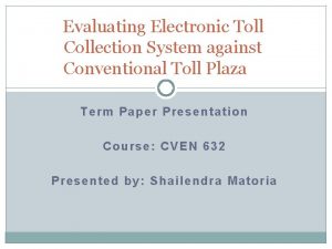 Evaluating Electronic Toll Collection System against Conventional Toll
