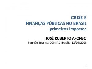 CRISE E FINANAS PBLICAS NO BRASIL primeiros impactos