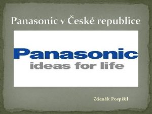 Panasonic v esk republice Zdenk Pospil Panasonic Mezinrodn