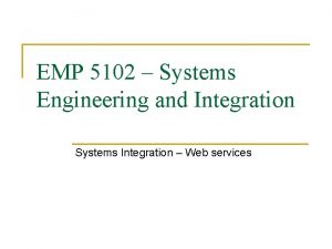 EMP 5102 Systems Engineering and Integration Systems Integration