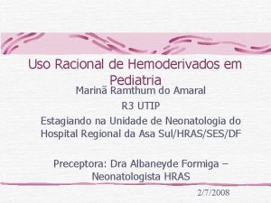 Uso Racional de Hemoderivados em Pediatria Marin Ramthum