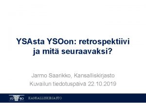 YSAsta YSOon retrospektiivi ja mit seuraavaksi Jarmo Saarikko
