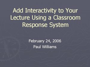 Add Interactivity to Your Lecture Using a Classroom