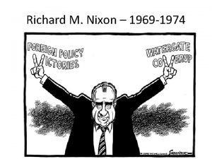 Richard M Nixon 1969 1974 1969 Nixons Back