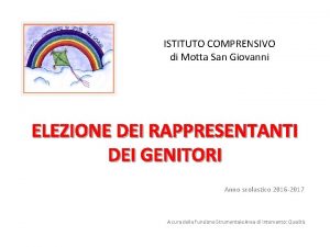 ISTITUTO COMPRENSIVO di Motta San Giovanni ELEZIONE DEI