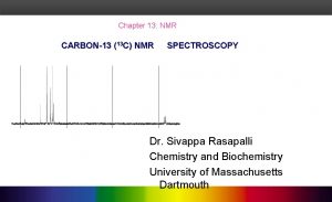 Chapter 13 NMR CARBON13 13 C NMR SPECTROSCOPY