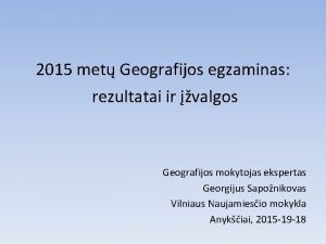 2015 met Geografijos egzaminas rezultatai ir valgos Geografijos