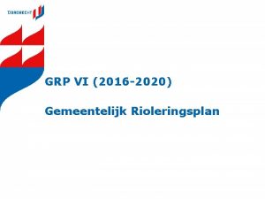 GRP VI 2016 2020 Gemeentelijk Rioleringsplan GRP Gemeentelijk