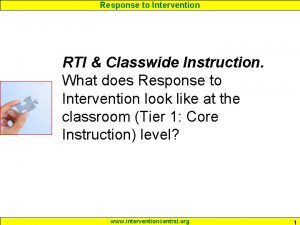 Response to Intervention RTI Classwide Instruction What does