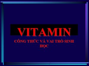 VITAMIN CNG THC V VAI TR SINH HC