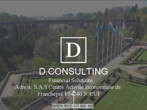 D CONSULTING Financial Solutions Adress S A S