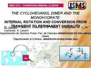 ISMS 2018 CHAMPAIGNURBANA ILLINOIS THE CYCLOHEXANOL DIMER AND