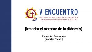 Insertar el nombre de la dicesis Encuentro Diocesano