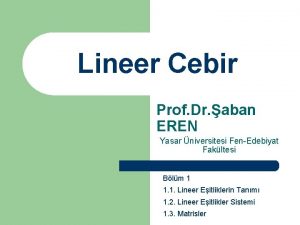 Lineer Cebir Prof Dr aban EREN Yasar niversitesi