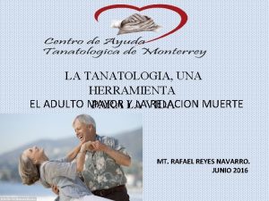 LA TANATOLOGIA UNA HERRAMIENTA EL ADULTO MAYOR Y