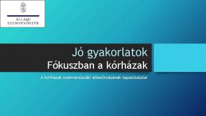 J gyakorlatok Fkuszban a krhzak A krhzak szmvevszki