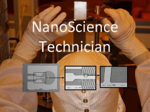Nano Science Technician What is Nano Science Nano