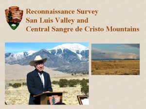 Reconnaissance Survey San Luis Valley and Central Sangre