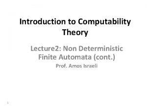 Introduction to Computability Theory Lecture 2 Non Deterministic