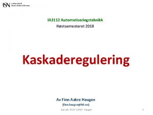 IA 3112 Automatiseringsteknikk Hstsemesteret 2018 Kaskaderegulering Av Finn