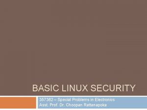 BASIC LINUX SECURITY 357362 Special Problems in Electronics