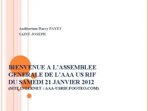 Auditorium Harry PAYET SAINTJOSEPH BIENVENUE A LASSEMBLEE GENERALE