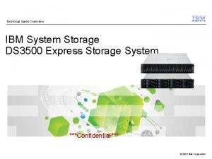 Technical Sales Overview IBM System Storage DS 3500