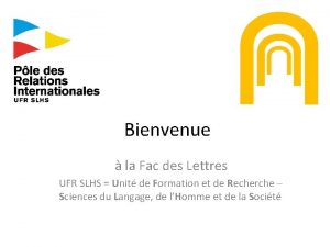 Bienvenue la Fac des Lettres UFR SLHS Unit