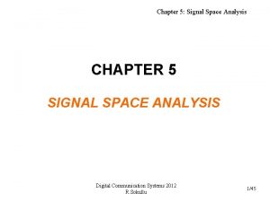 Chapter 5 Signal Space Analysis CHAPTER 5 SIGNAL