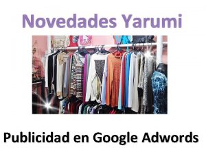 Novedades Yarumi Publicidad en Google Adwords Introduccin La